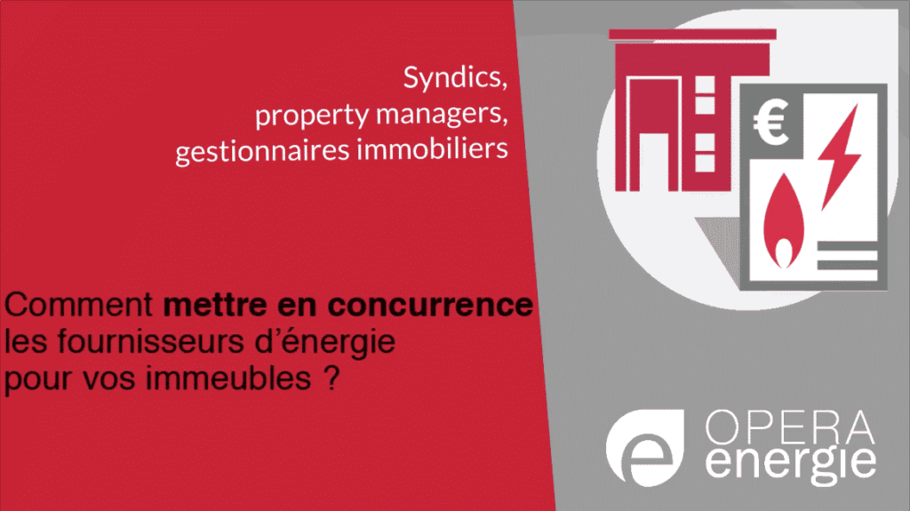 Syndics, property managers et gestionnaires immobiliers : comment réduire vos factures d'énergie avec Opéra Energie